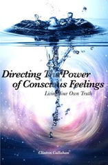 Directing the Power of Conscious Feelings