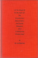 In The Mood Of “In The Style Of The Eccentricities, Idiosyncrasis And Sacred Utterances Of A Contemporary Western Baul” by Mr Lee Khepa Baul