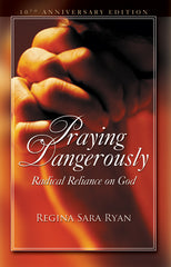 Praying Dangerously – 10th Anniversary Edition