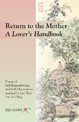 Return to the Mother -  A Lover’s Handbook
