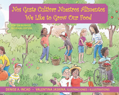 We Like to Grow Our Food Bilingual Edition